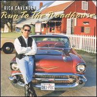 Rick Cavender - Run to the Roadhouse lyrics