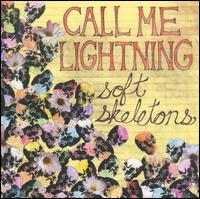 Call Me Lightning - Soft Skeletons lyrics
