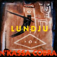 N'kassa Cobra - Lundju lyrics