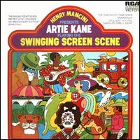 Artie Kane - Henry Mancini Presents Artie Kane Playing The Swinging Screen Scene lyrics