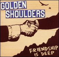Golden Shoulders - Friendship Is Deep lyrics
