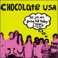 Chocolate U.S.A. - All Jets Are Gonna Fall Today lyrics