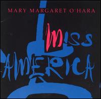 Mary Margaret O'Hara - Miss America lyrics