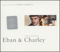 Stephin Merritt - Eban & Charley lyrics