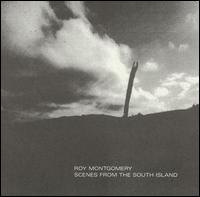 Roy Montgomery - Scenes from the South Island lyrics