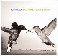 Ross Beach - You Make It Look So Easy lyrics