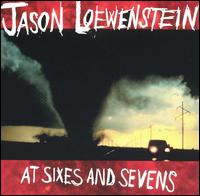 Jason Loewenstein - At Sixes and Sevens lyrics