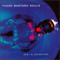 Those Bastard Souls - Debt & Departure lyrics