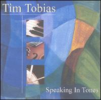 Tim Tobias - Speaking in Tones lyrics