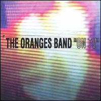 The Oranges Band - On TV lyrics