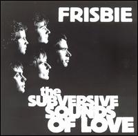 Frisbie - Subversive Sounds of Love lyrics
