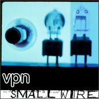 VPN - Small Wire lyrics