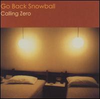 Go Back Snowball - Calling Zero lyrics