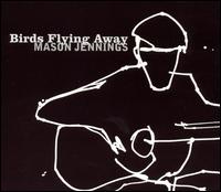 Mason Jennings - Birds Flying Away lyrics