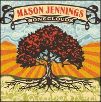 Mason Jennings - Boneclouds lyrics