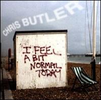 Chris Butler - I Feel a Bit Normal Today lyrics