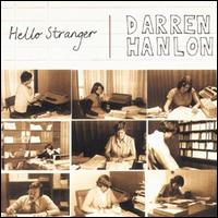 Darren Hanlon - Hello Stranger lyrics