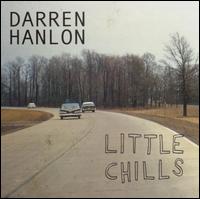 Darren Hanlon - Little Chills lyrics