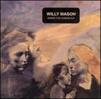 Willy Mason - Where the Humans Eat lyrics