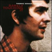 Thomas Denver Jonsson - Barely Touching It lyrics