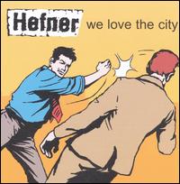Hefner - We Love the City lyrics