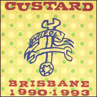 Custard - Brisbane 1990-1993 lyrics