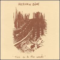 Herman Dne - They Go to the Woods lyrics