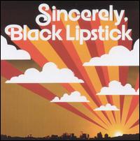Black Lipstick - Sincerely, Black Lipstick lyrics