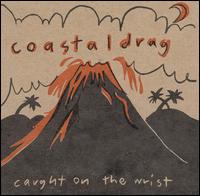 Coastal Drag - Caught on the Wrist lyrics