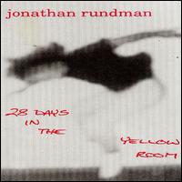 Jonathan Rundman - 28 Days in the Yellow Room lyrics
