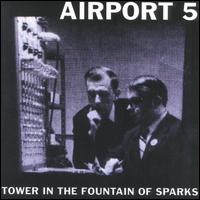 Airport 5 - Tower in the Fountain of Sparks lyrics