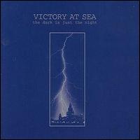 Victory at Sea - The Dark Is Just the Night lyrics