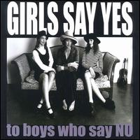 Girls Say Yes - To Boys Who Say No lyrics