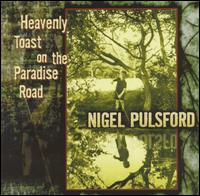 Nigel Pulsford - Heavenly Toast on the Paradise Road lyrics