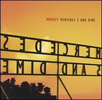 Moist - Mercedes Five and Dime lyrics