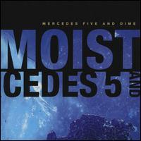 Moist - Mercedes Five and Dime [EMI] lyrics