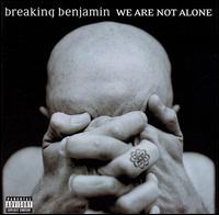 Breaking Benjamin - We Are Not Alone lyrics
