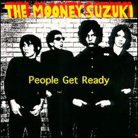 The Mooney Suzuki - People Get Ready lyrics