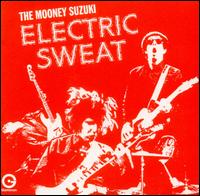 The Mooney Suzuki - Electric Sweat lyrics