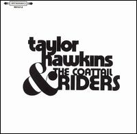 Taylor Hawkins - Taylor Hawkins & the Coattail Riders lyrics