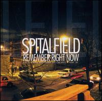 Spitalfield - Remember Right Now lyrics