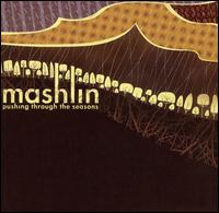 Mashlin - Pushing Through the Seasons lyrics