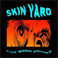 Skin Yard - Fist Sized Chunks lyrics