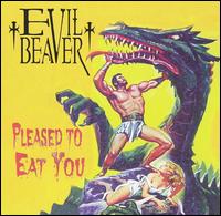 Evil Beaver - Pleased to Eat You lyrics