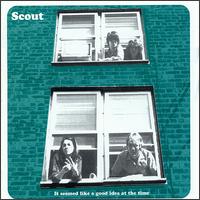 Scout - Seemed Like a Good Idea at the Time lyrics