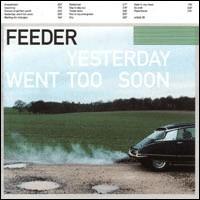 Feeder - Yesterday Went Too Soon lyrics