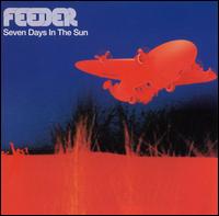 Feeder - Seven Days in the Sun lyrics