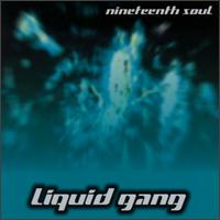 Liquid Gang - Nineteenth Soul lyrics