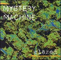 Mystery Machine - Glazed lyrics