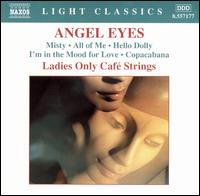Ladies Only Cafe Strings - Angel Eyes lyrics